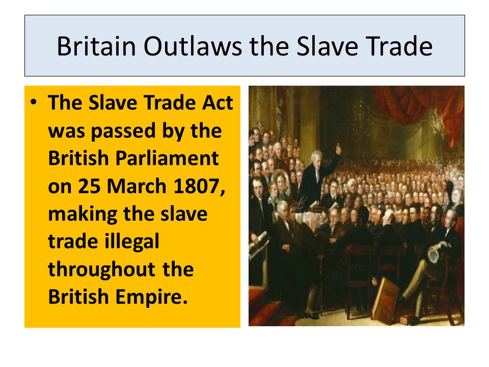 Britain Outlaws the Slave Trade