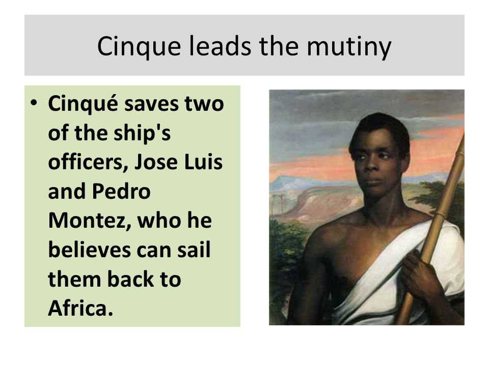 Cinque leads the mutiny