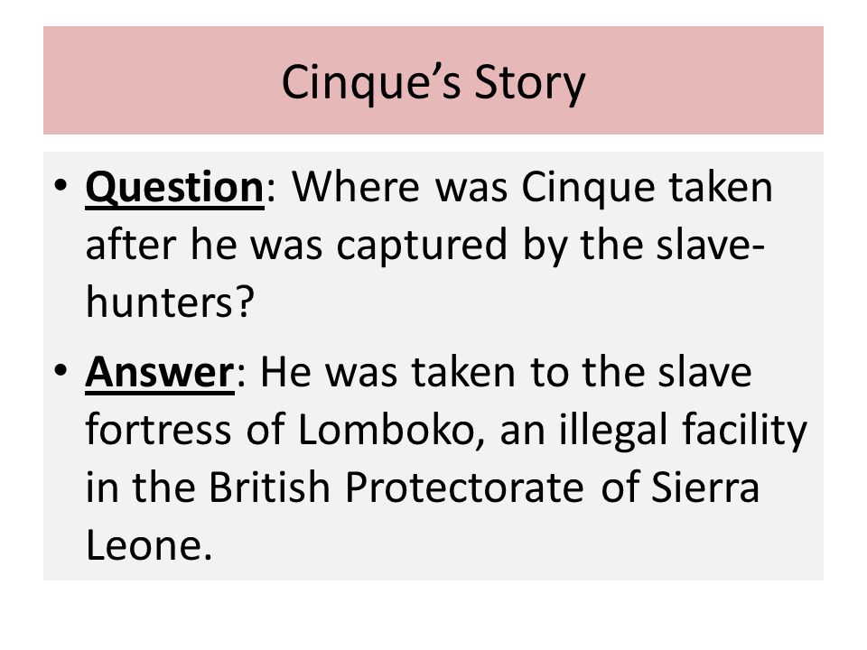 <mark>Where was Cinque taken after he was captured by the slave hunters?
