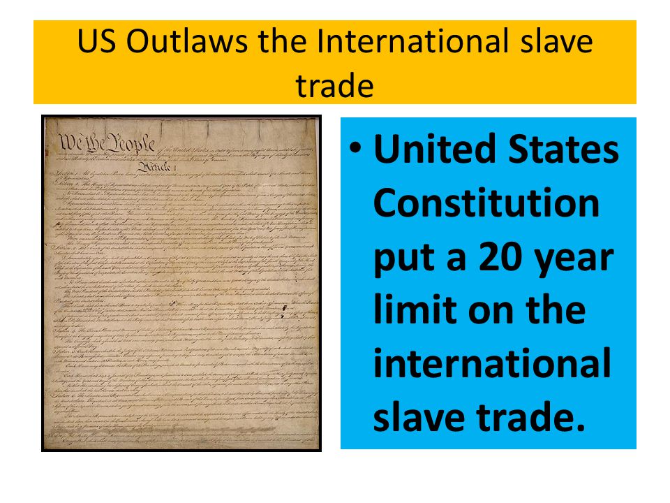 US Outlaws the International slave trade