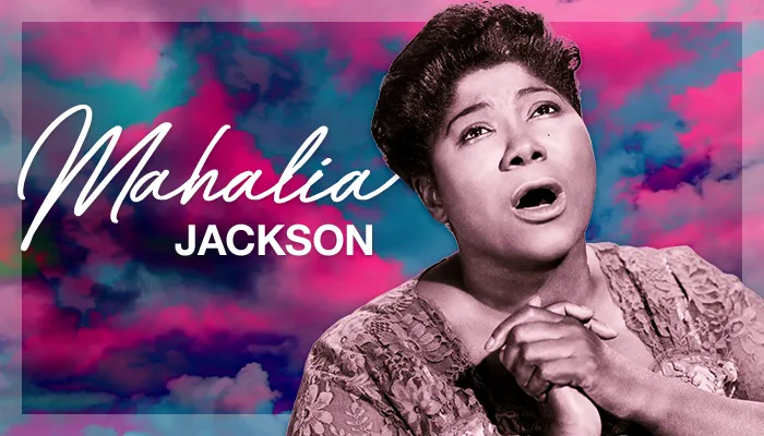 Mahalia Jackson - 700 X 400